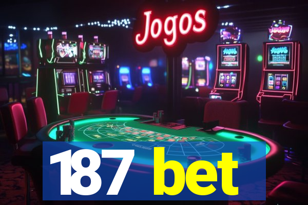 187 bet